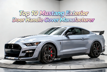Top 10 Mustang Exterior Door Handle Cover Manufacturer.png