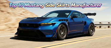 Top 10 Mustang Side Skirts Manufacturer(1).png